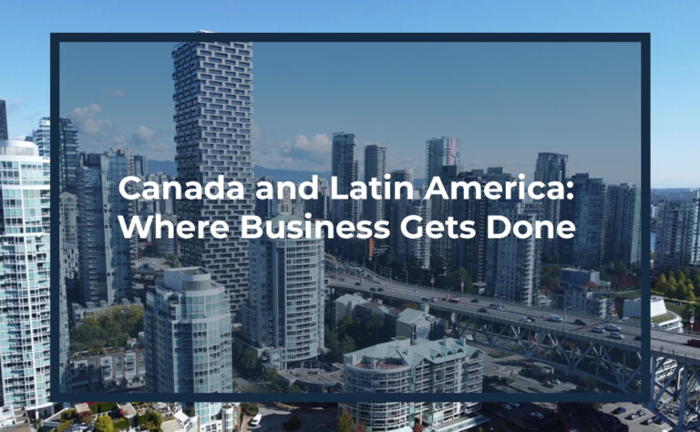 Canada and Latin America: Where Business Gets Done